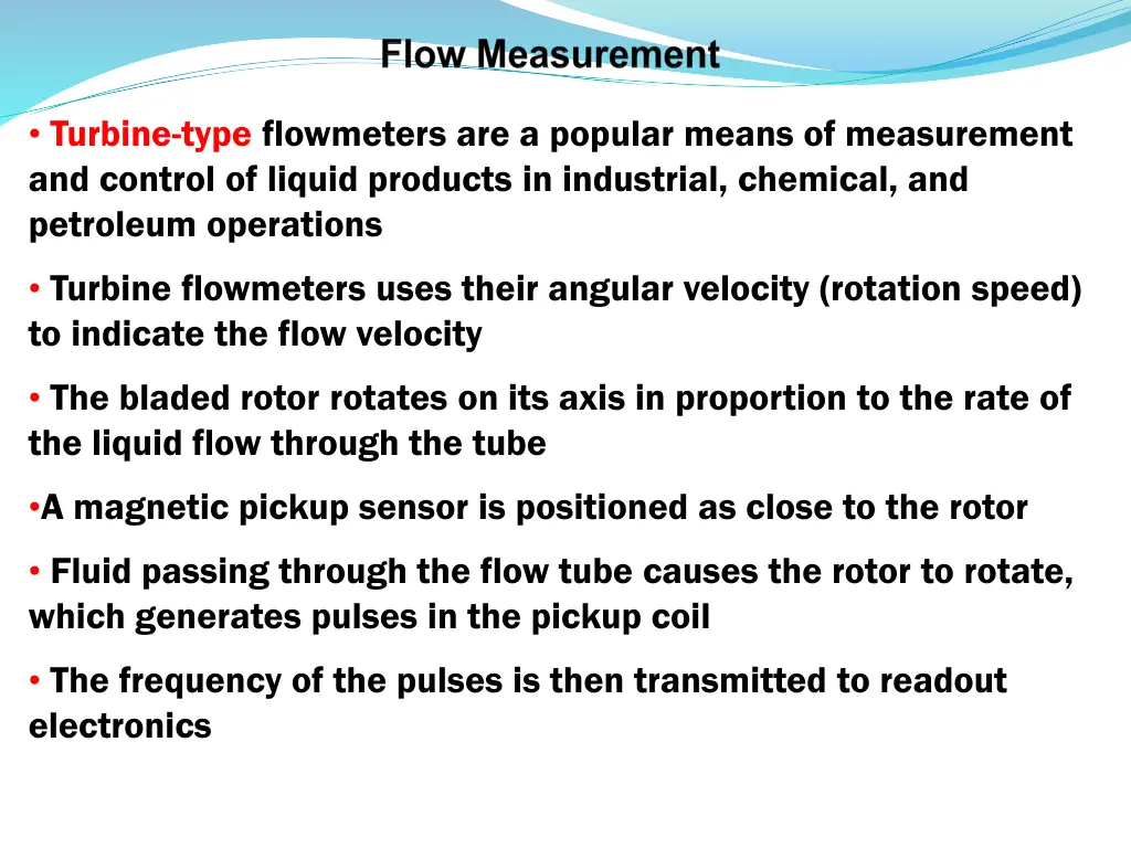 turbine type flowmeters are a popular means