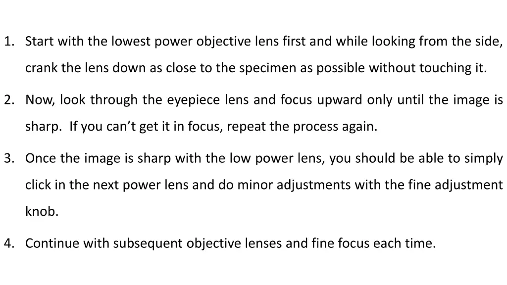 1 start with the lowest power objective lens