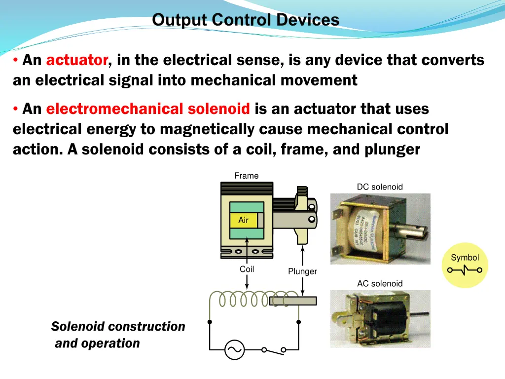 an actuator in the electrical sense is any device