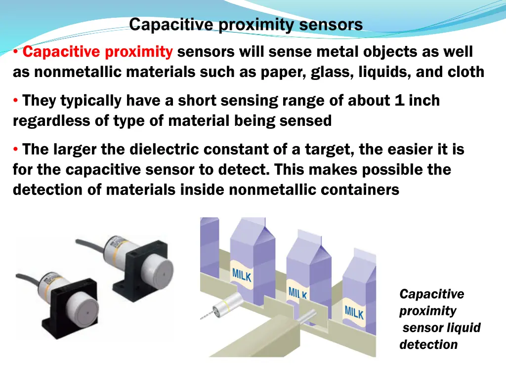 capacitive proximity sensors will sense metal