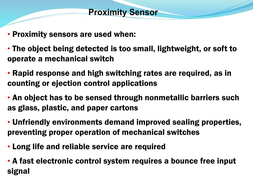 proximity sensors are used when 1