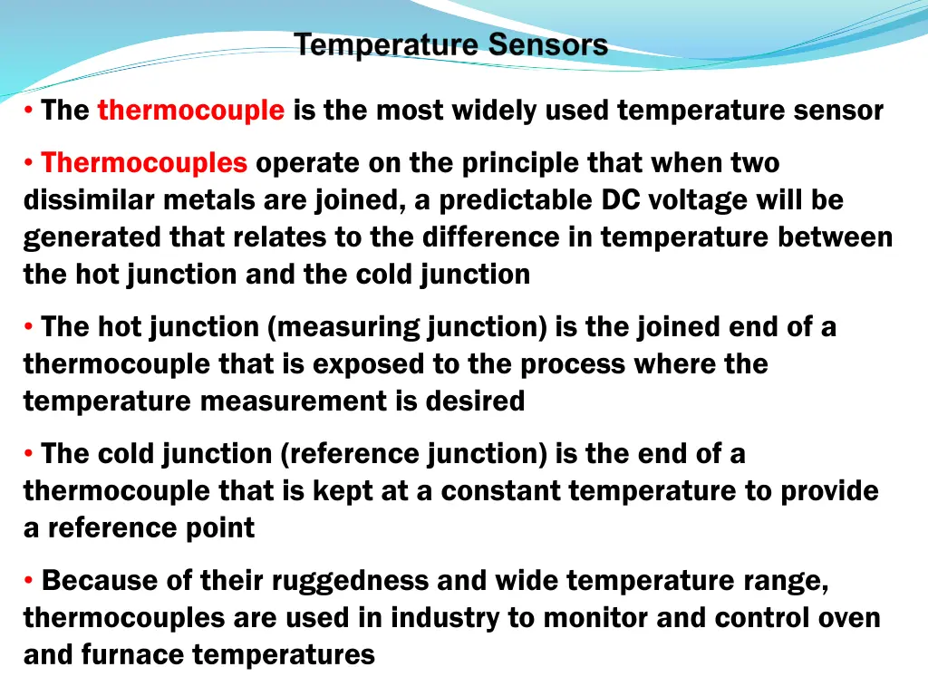 the thermocouple is the most widely used