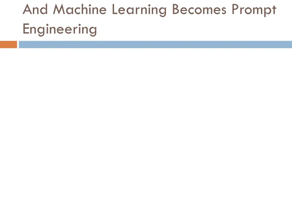 and machine learning becomes prompt engineering