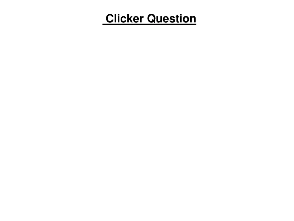 clicker question 3