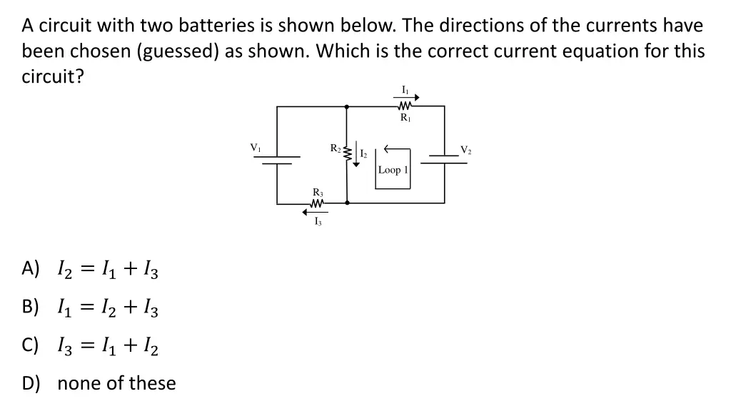 a circuit with two batteries is shown below