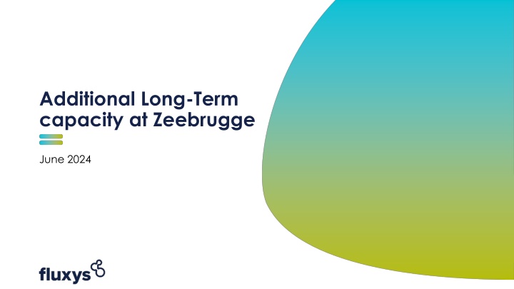 additional long term capacity at zeebrugge