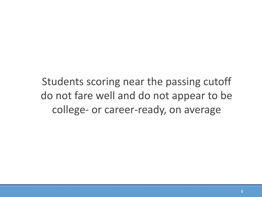 students scoring near the passing cutoff