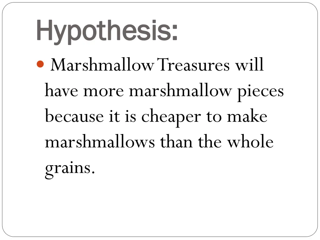 hypothesis hypothesis marshmallow treasures will