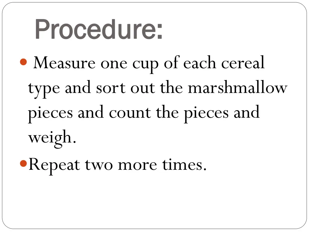 procedure procedure measure one cup of each