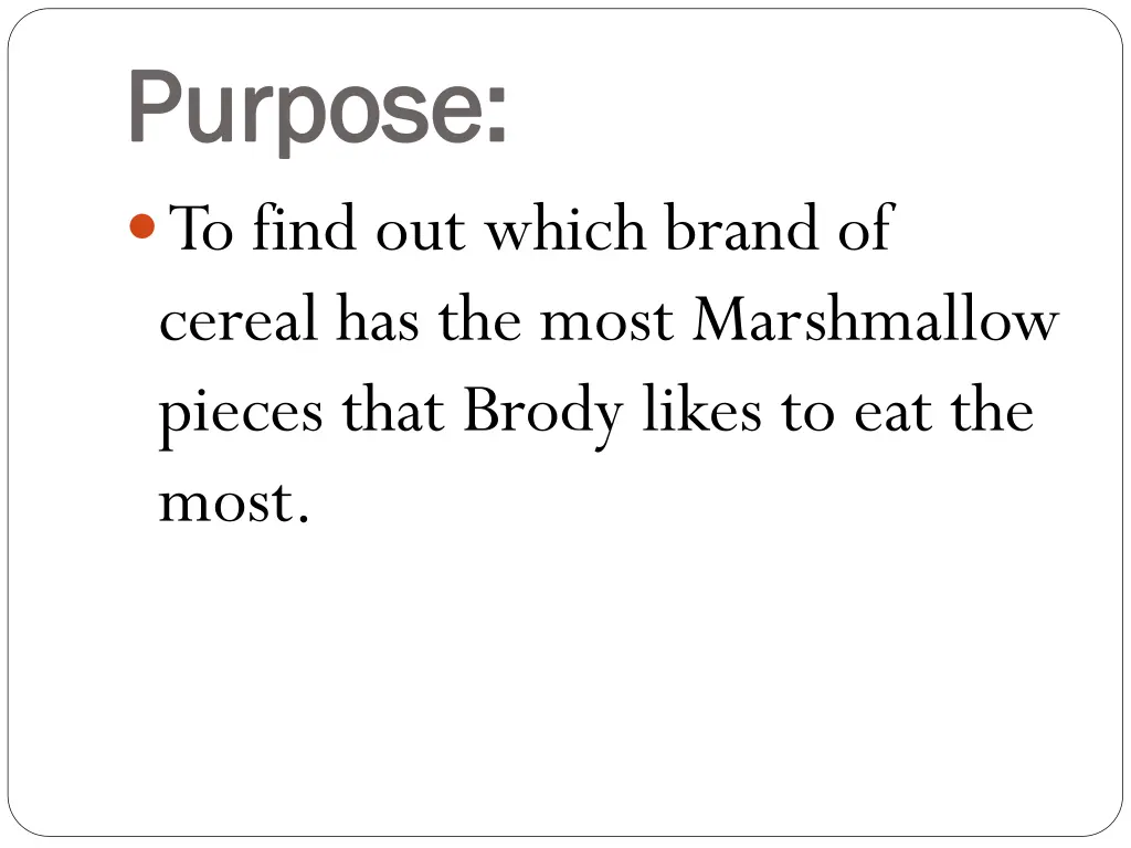 purpose purpose to find out which brand of cereal