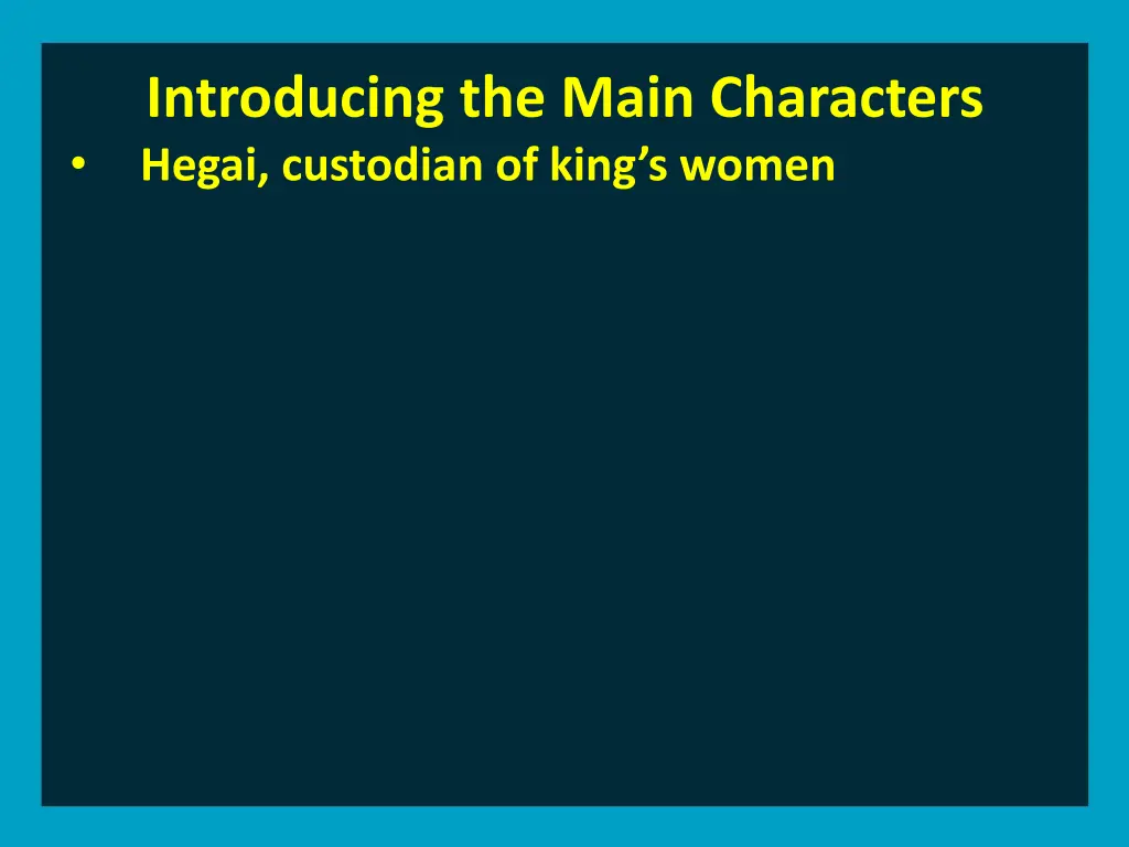 introducing the main characters hegai custodian