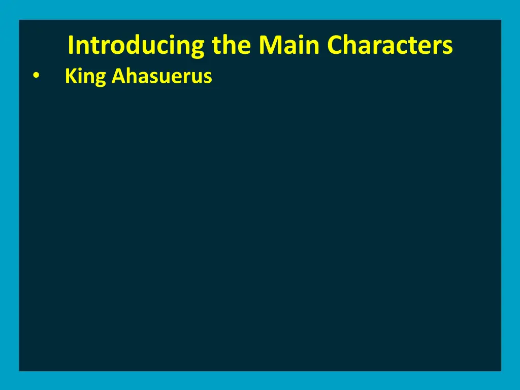 introducing the main characters king ahasuerus