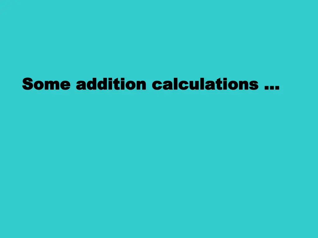 some addition calculations some addition