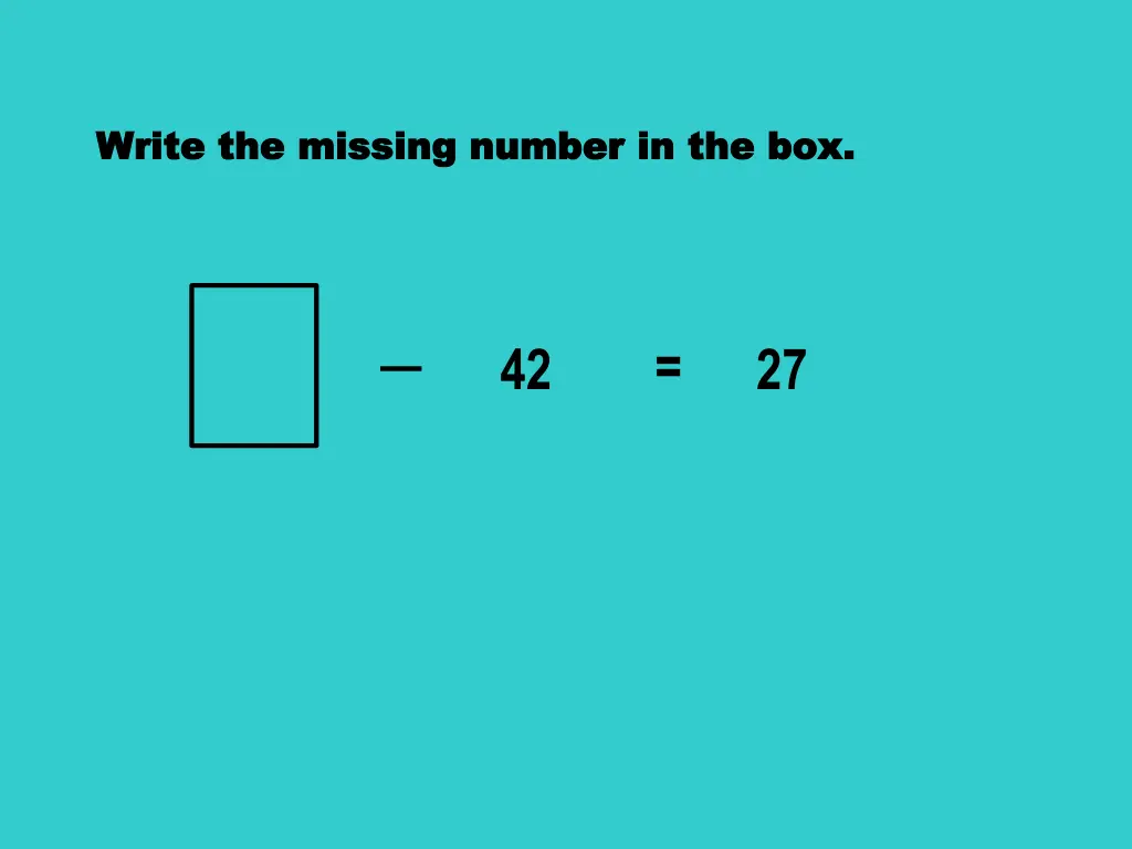 write the missing number in the box write 3