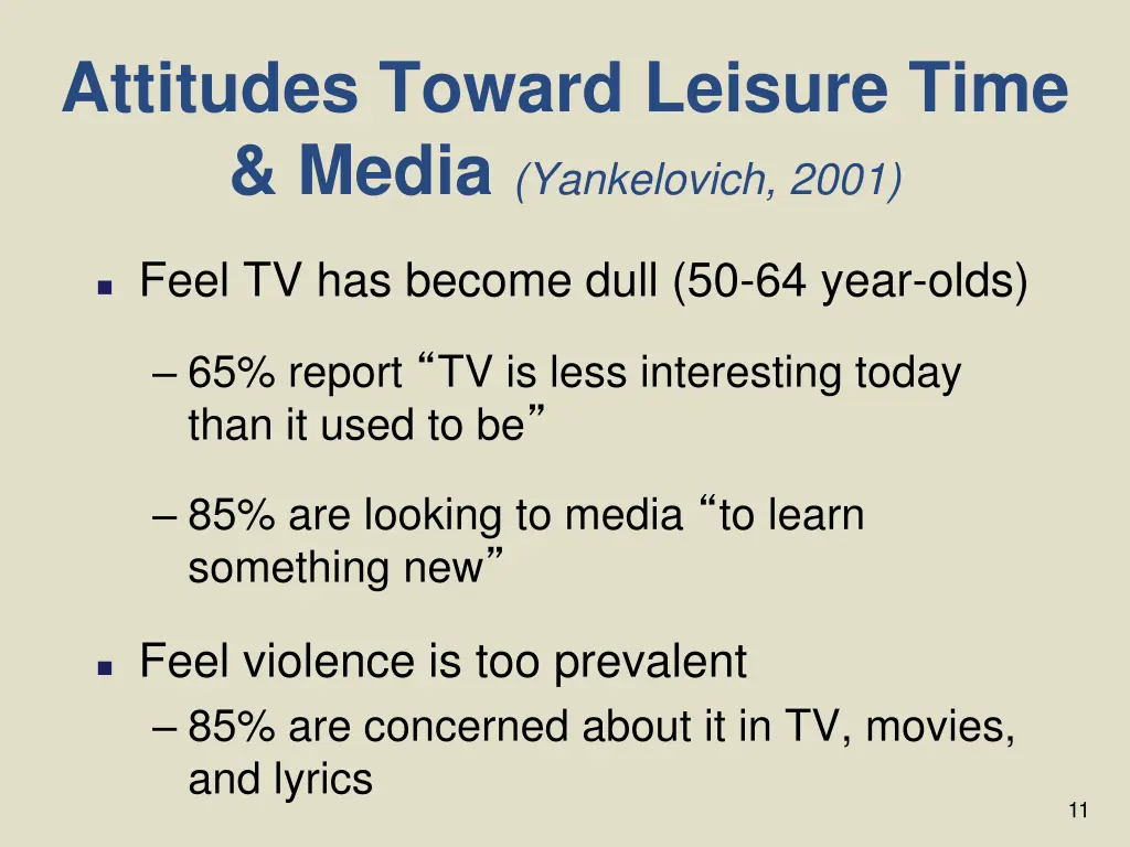 attitudes toward leisure time media yankelovich 1