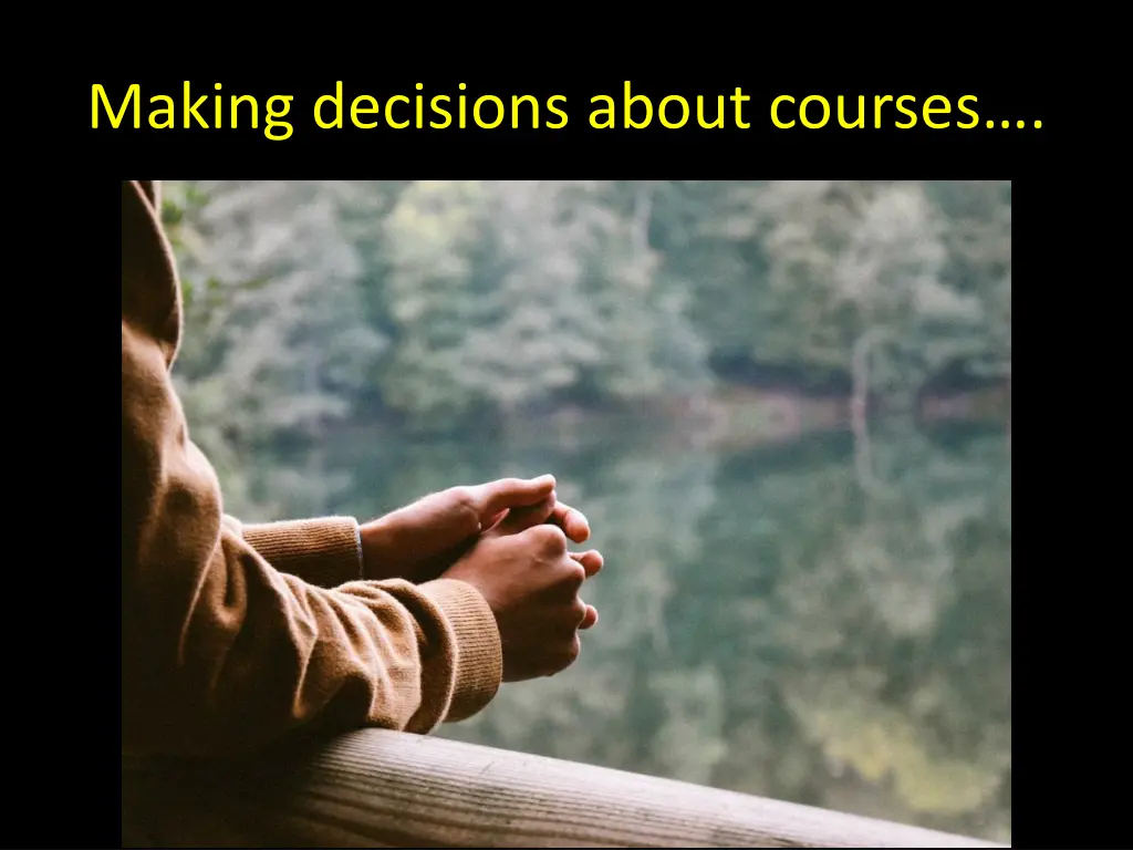 making decisions about courses