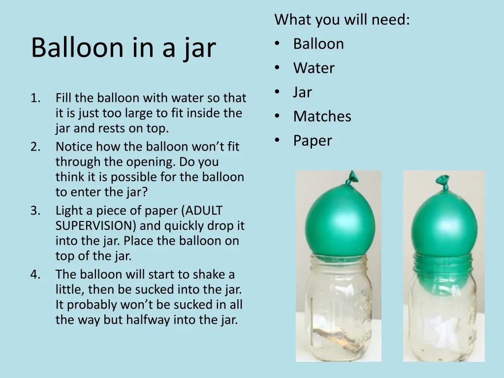 what you will need balloon water jar matches paper