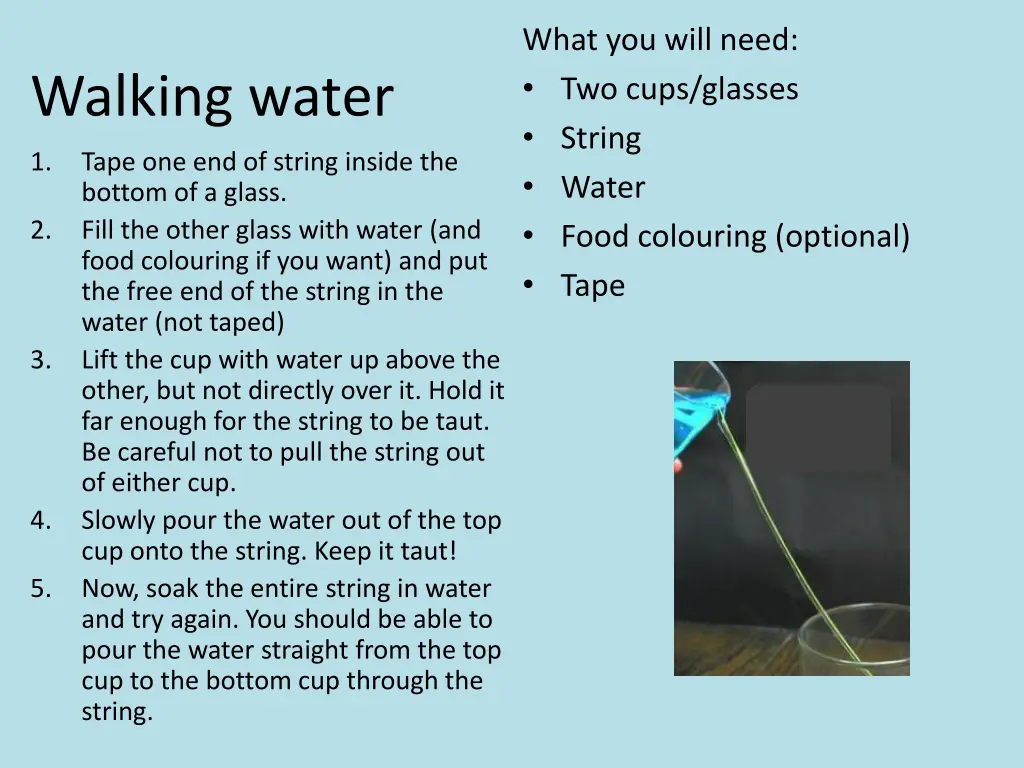 what you will need two cups glasses string water