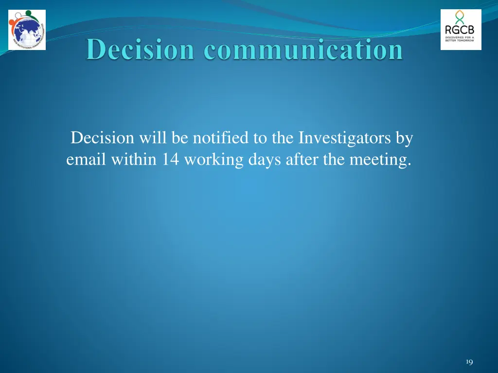 decision will be notified to the investigators