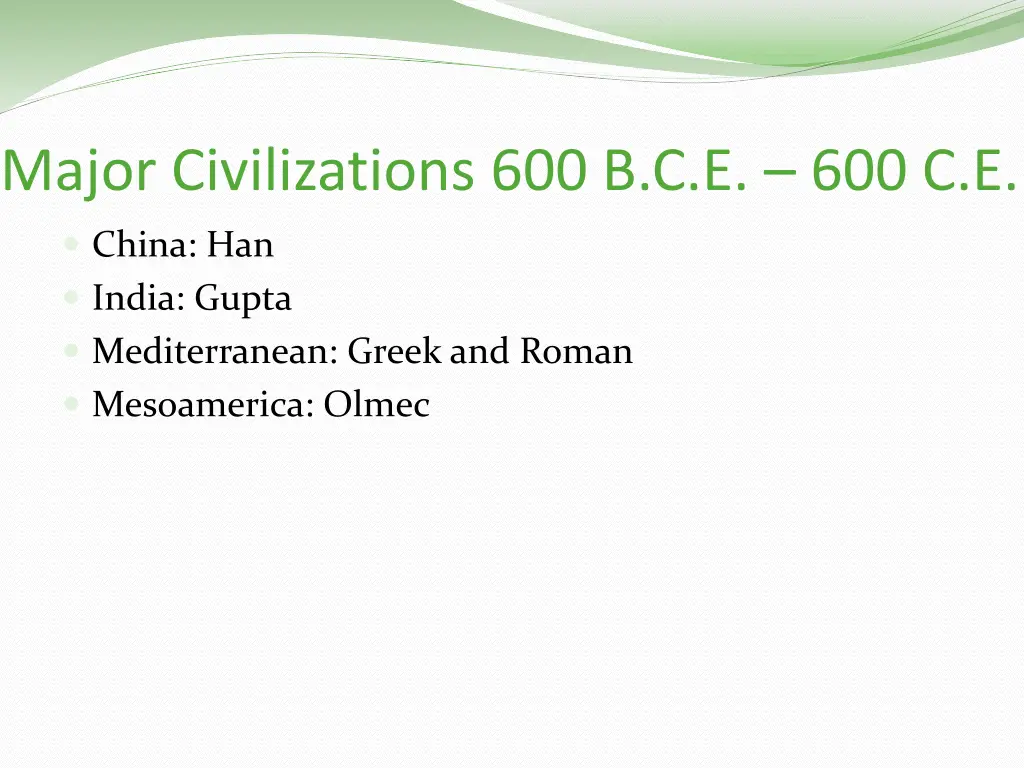 major civilizations 600 b c e 600 c e