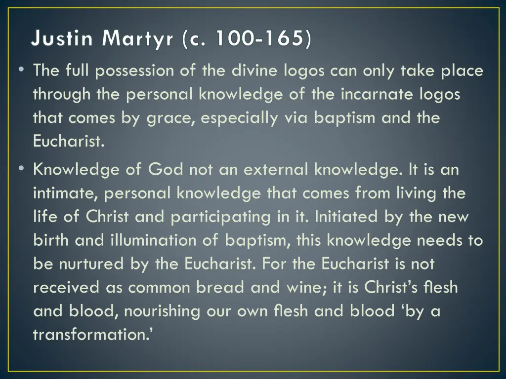 justin martyr c 100 165 the full possession