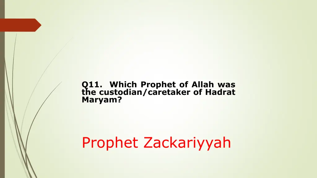 q11 which prophet of allah was the custodian 1