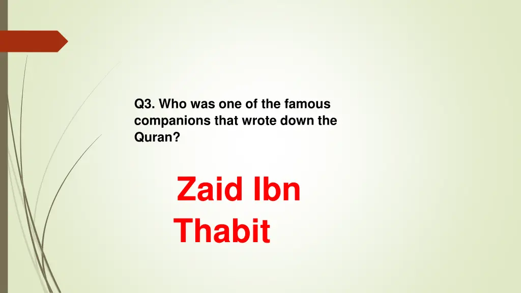 q3 who was one of the famous companions that 1