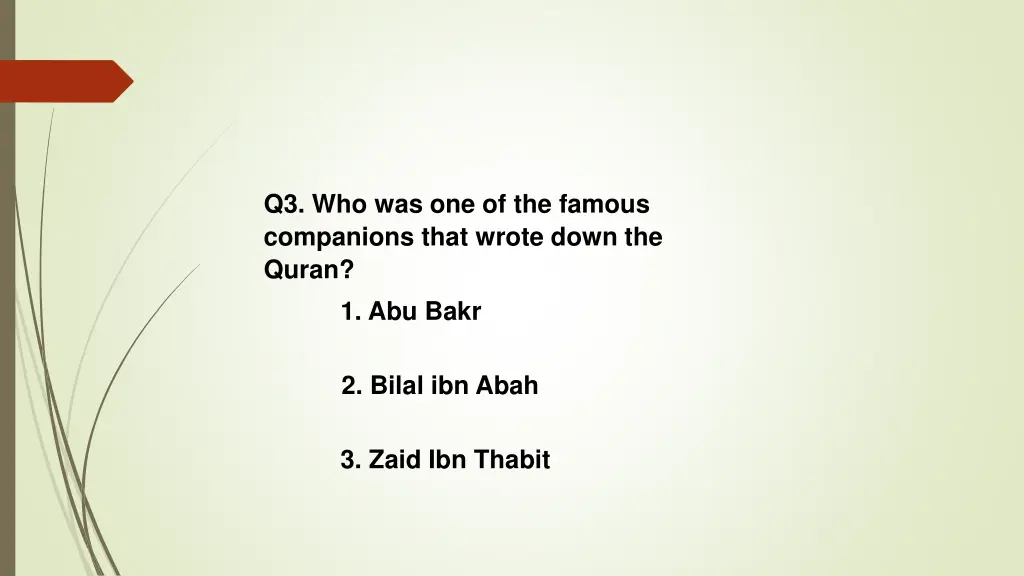 q3 who was one of the famous companions that