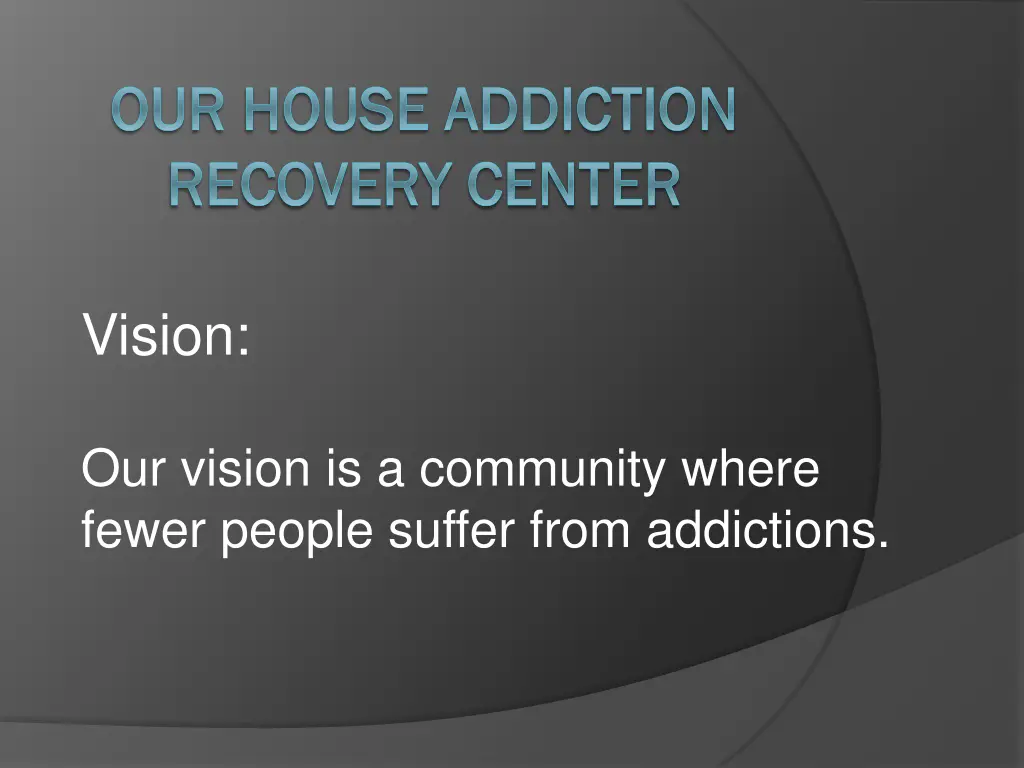 our house addiction our house addiction recovery