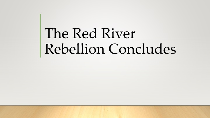 the red river rebellion concludes