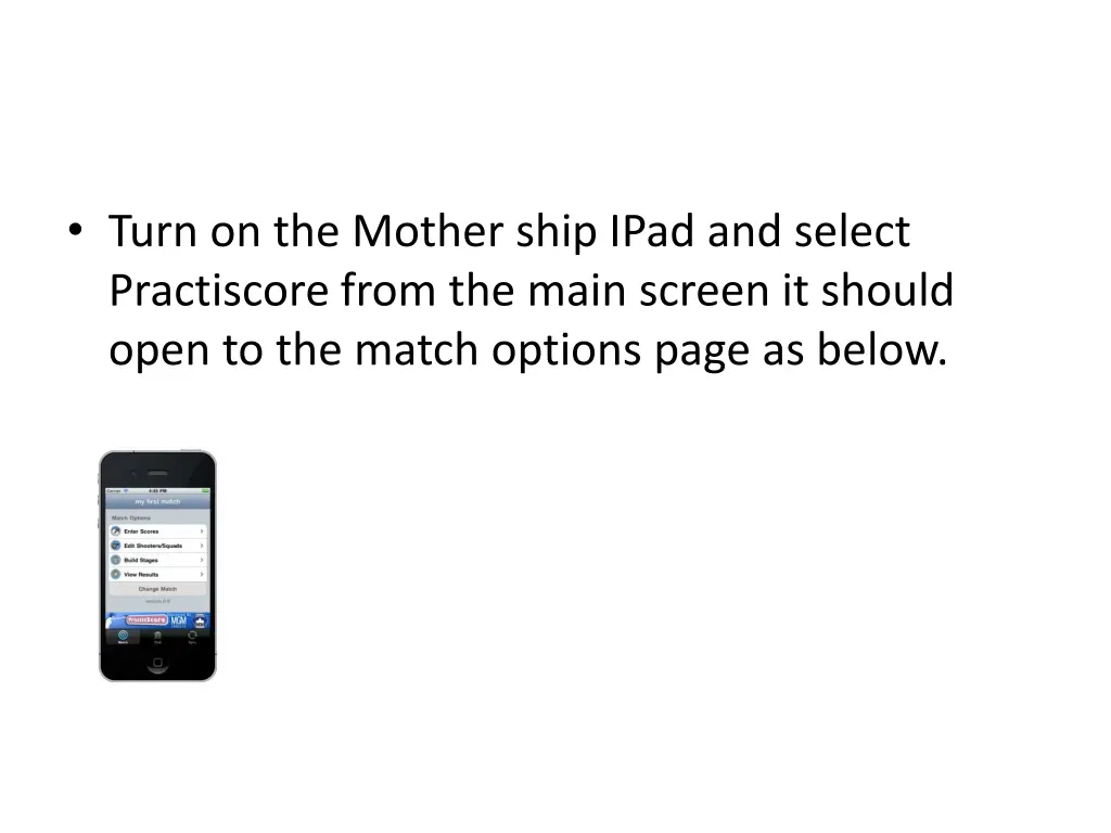 turn on the mother ship ipad and select