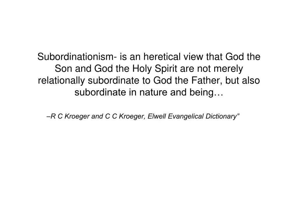 subordinationism is an heretical view that