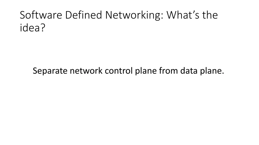 software defined networking what s the idea