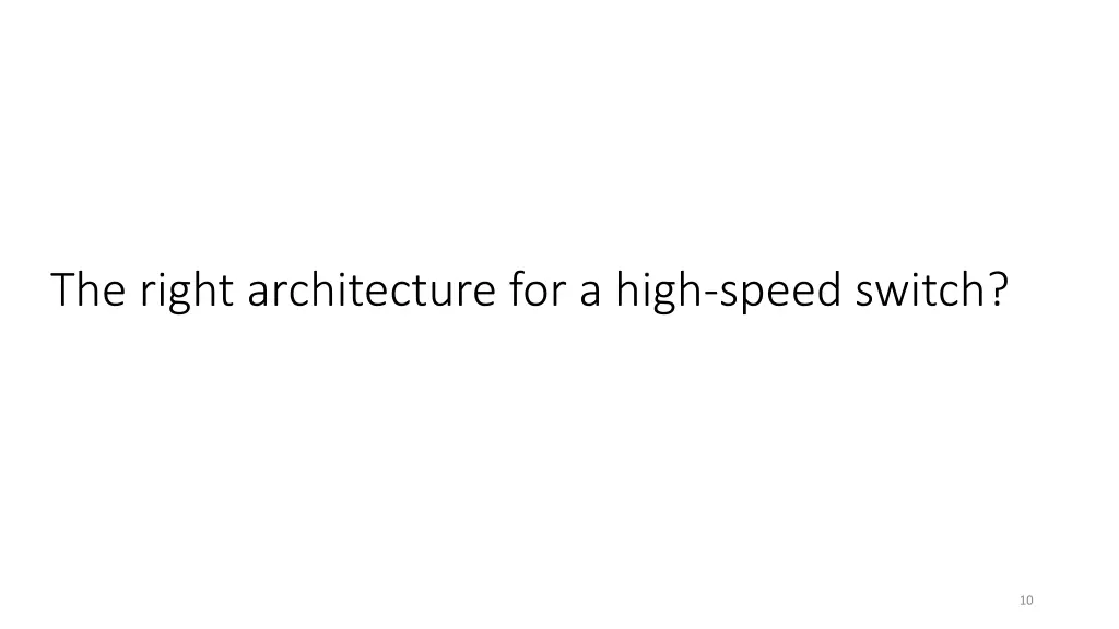 the right architecture for a high speed switch