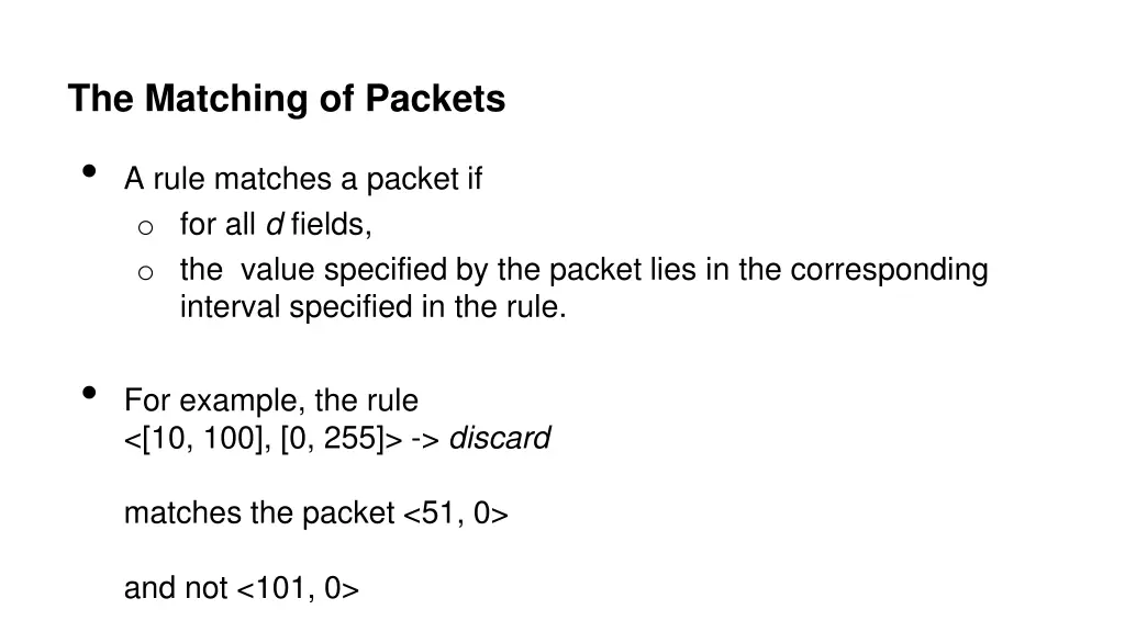 the matching of packets a rule matches a packet