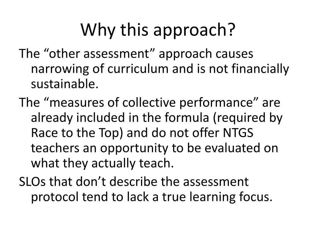 why this approach the other assessment approach