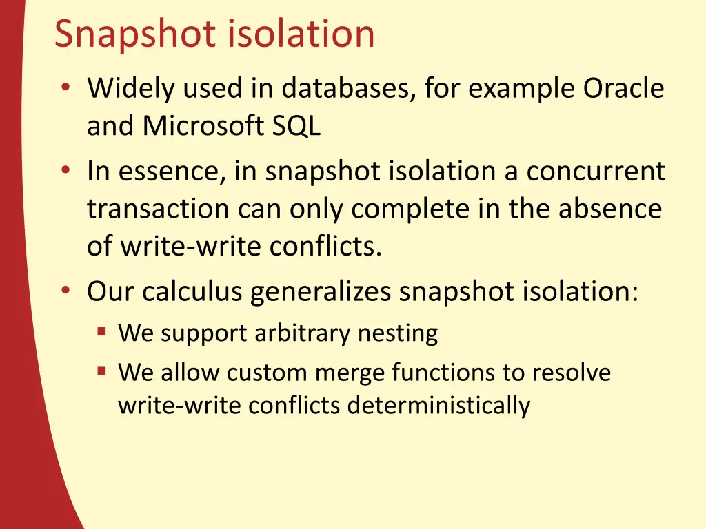 snapshot isolation widely used in databases