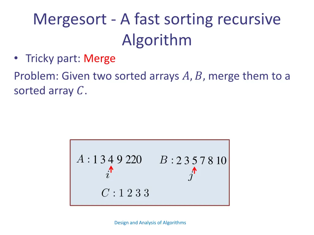 mergesort a fast sorting recursive algorithm 9