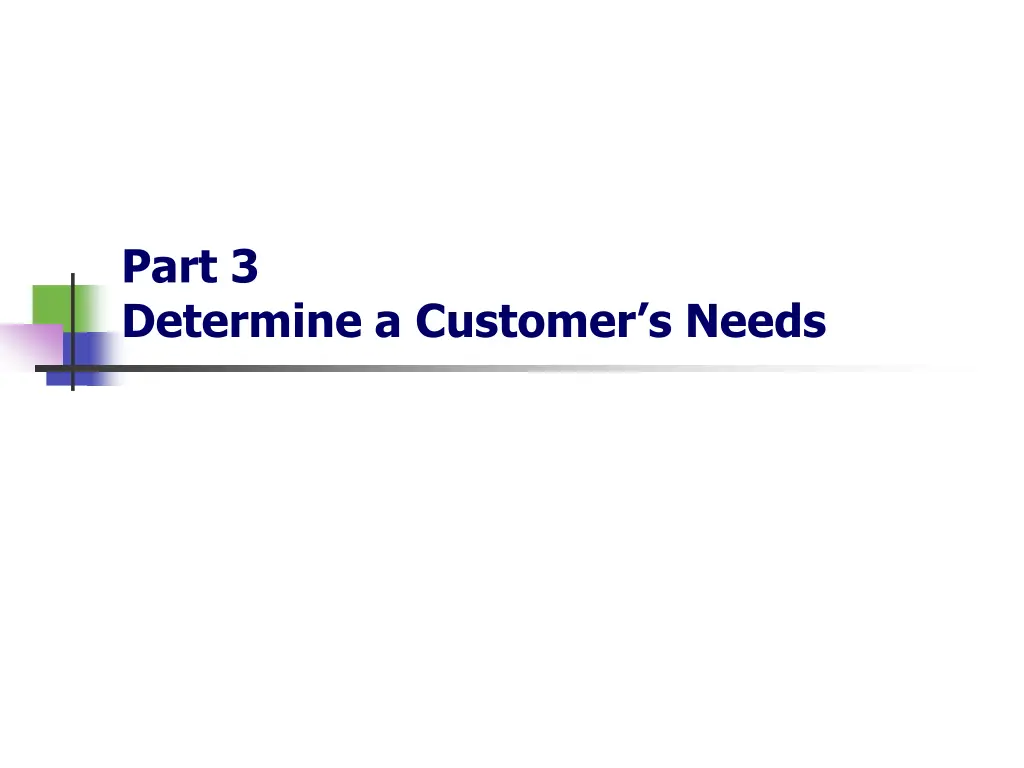 part 3 determine a customer s needs