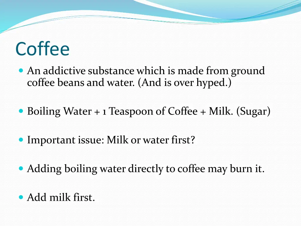 coffee an addictive substance which is made from