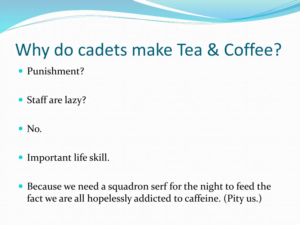 why do cadets make tea coffee