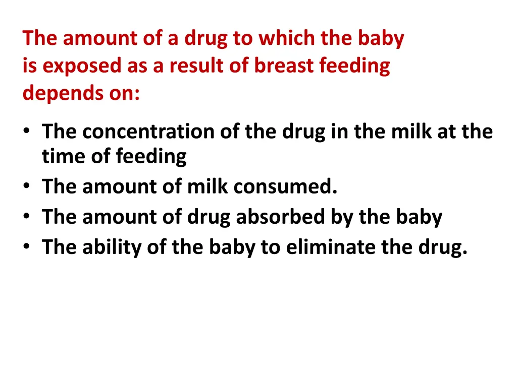 the amount of a drug to which the baby is exposed