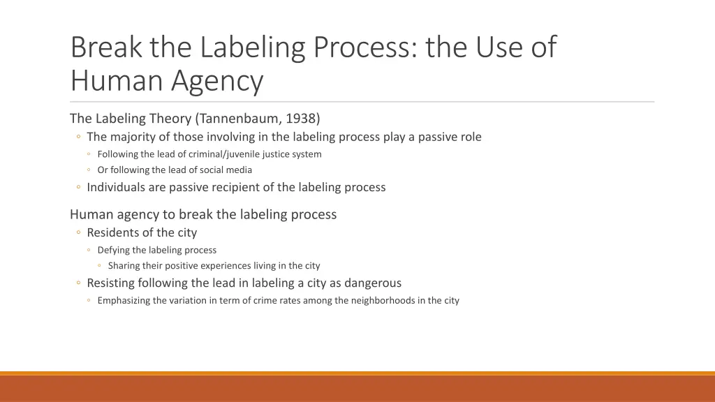 break the labeling process the use of human agency