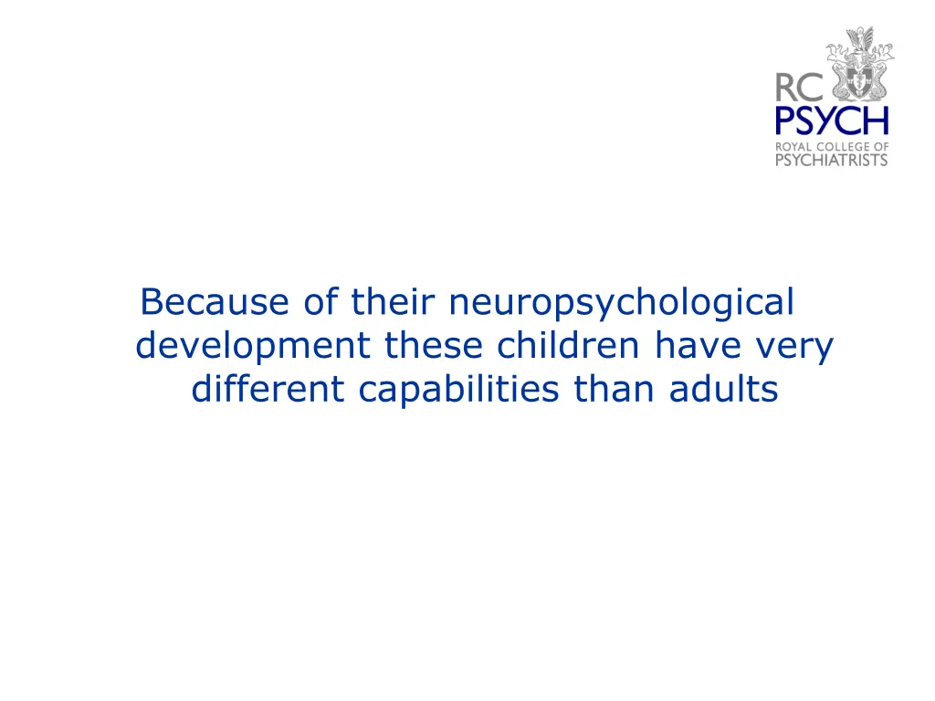 because of their neuropsychological development