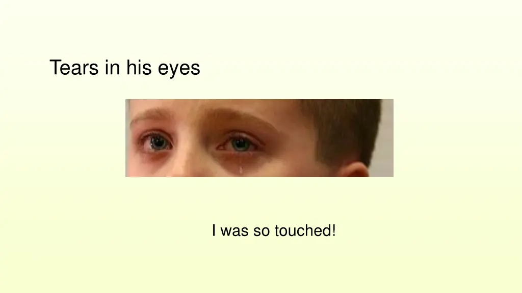 tears in his eyes