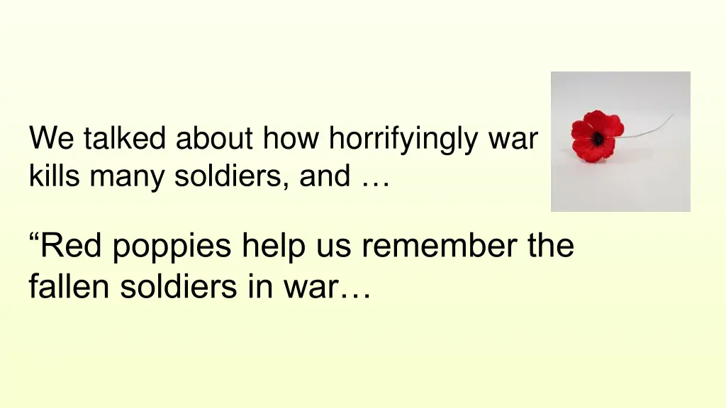 we talked about how horrifyingly war kills many