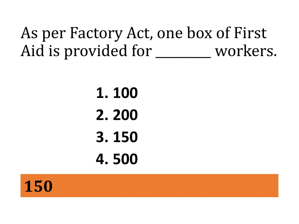 as per factory act one box of first