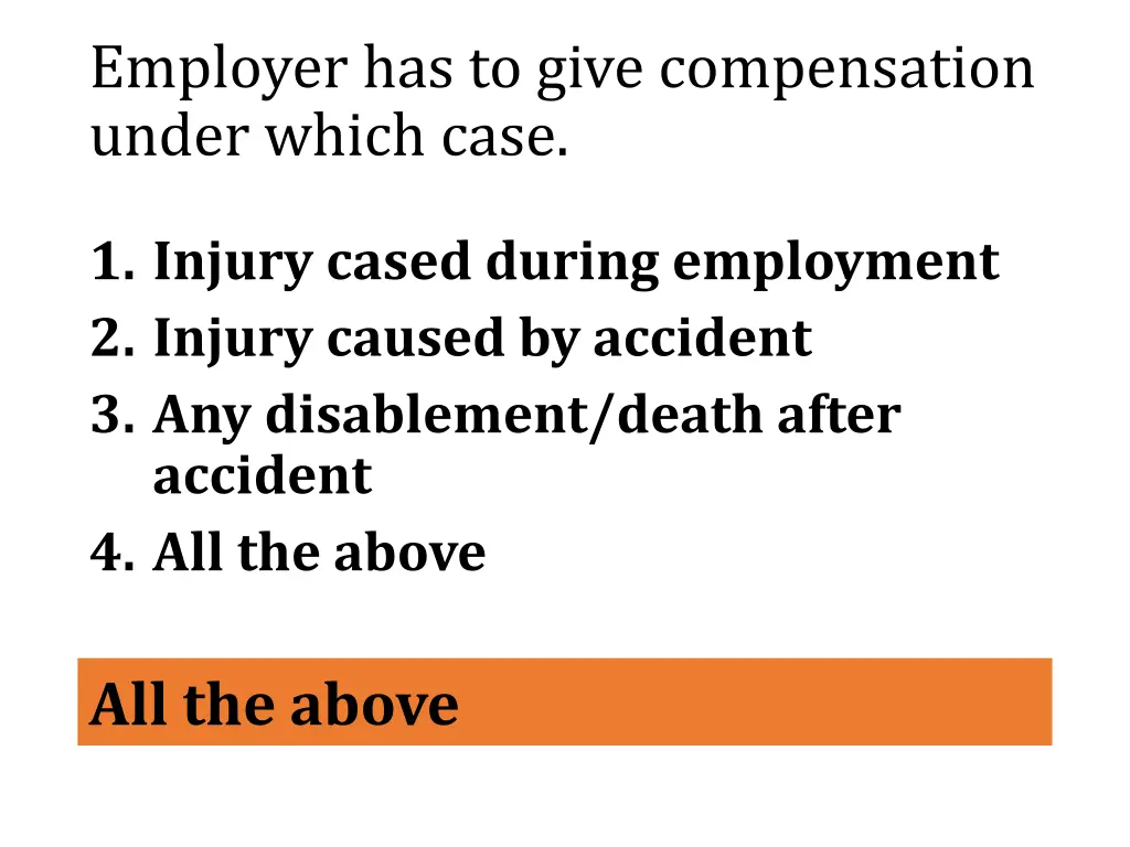 employer has to give compensation under which case