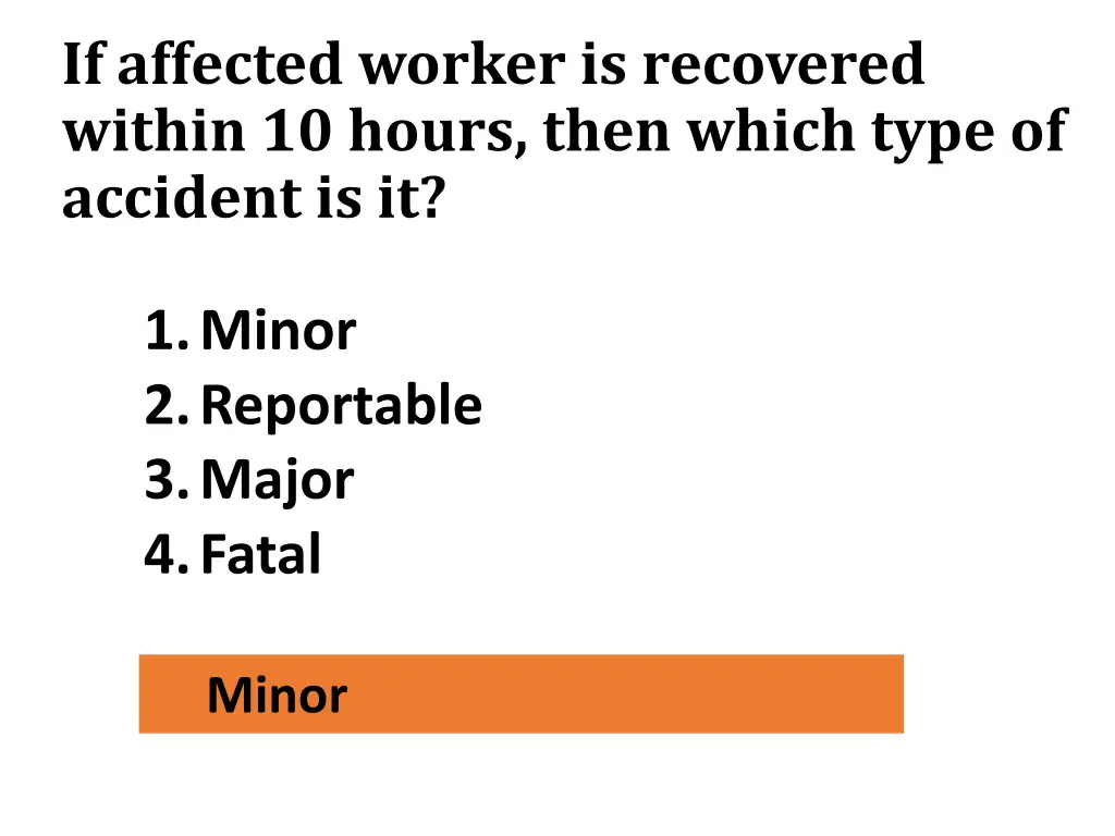 if affected worker is recovered within 10 hours