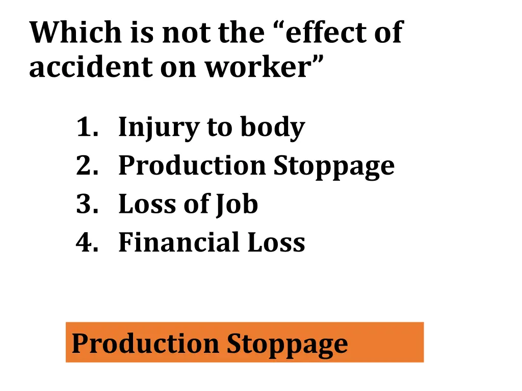 which is not the effect of accident on worker